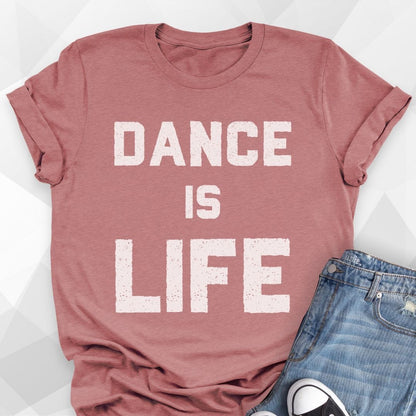 Dance Is Life T-shirt