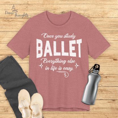 Once You Study Ballet T-shirt