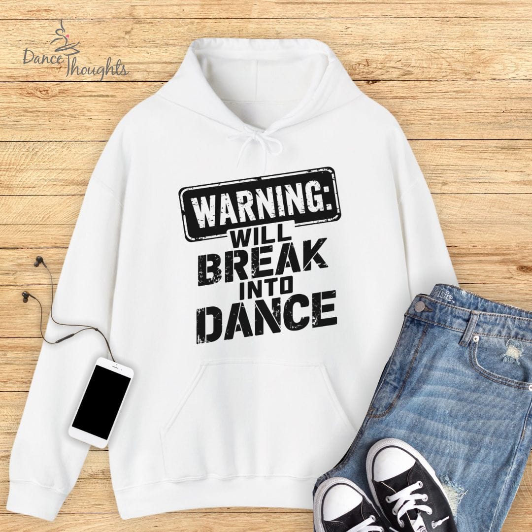 Will Break Into Dance Hoodie