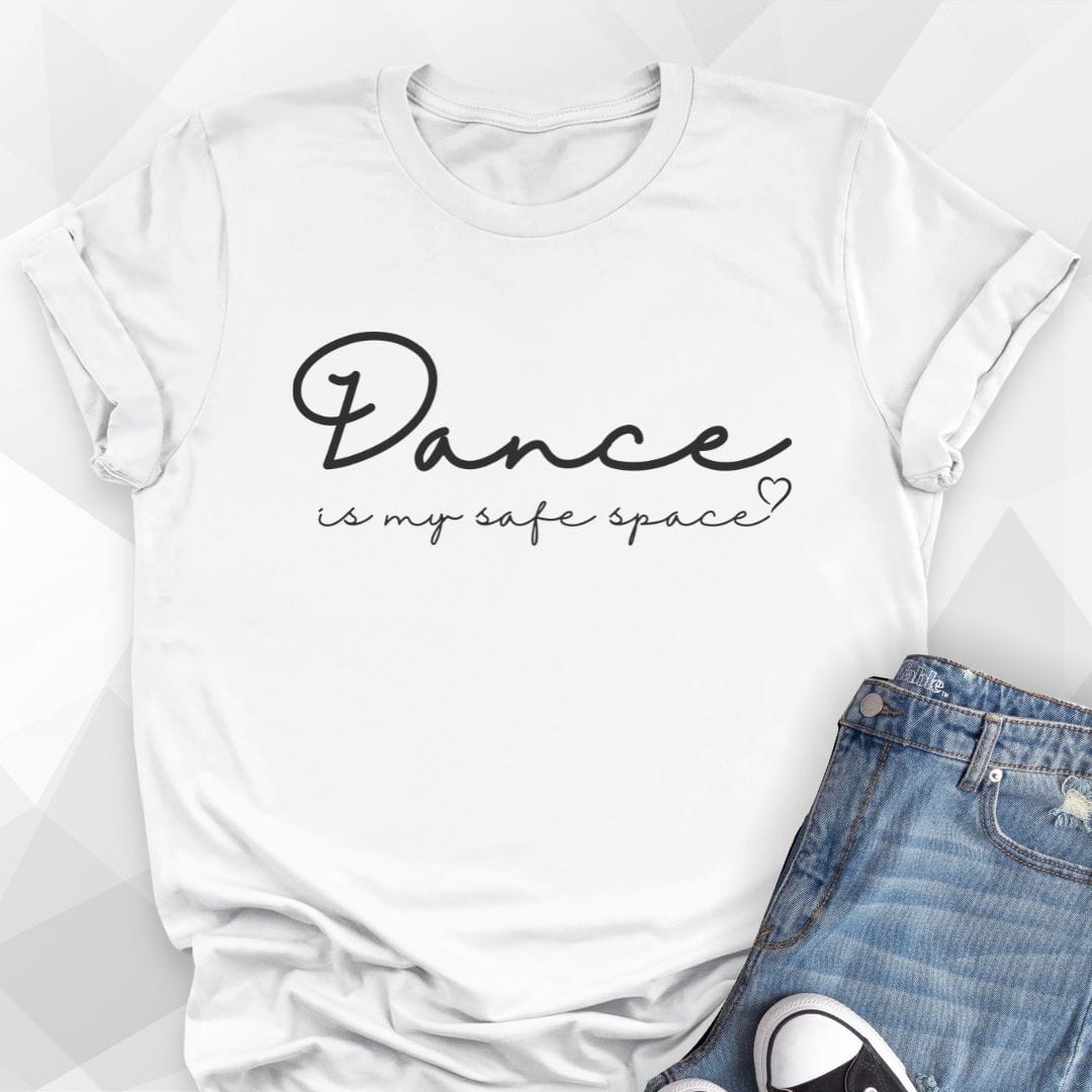 Dance Is My Safe Space T-shirt