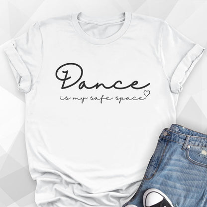 Dance Is My Safe Space T-shirt
