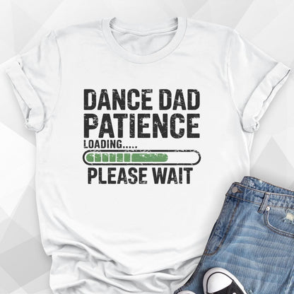 Dance Dad Patience T-Shirt