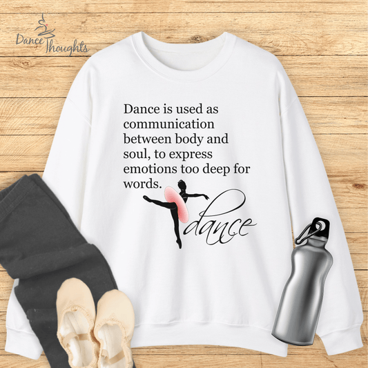 Inspirational Dance Quote Sweatshirt