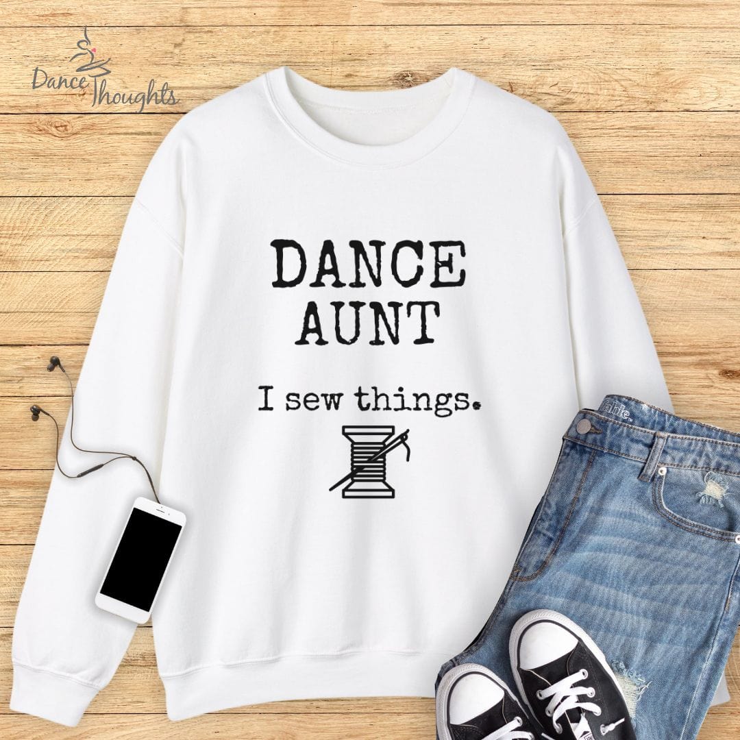 Dance Aunt, I Sew Things Sweatshirt