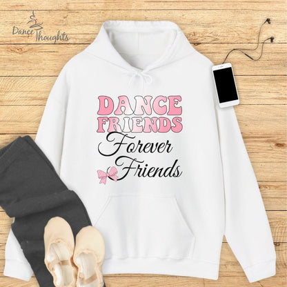 Dance Friends, Forever Friends Hoodie