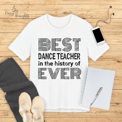 Best Dance Teacher Ever T-Shirt