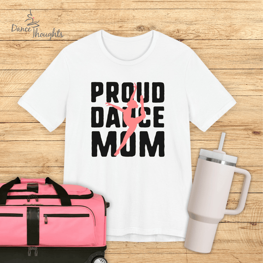 Proud Dance Mom T-shirt