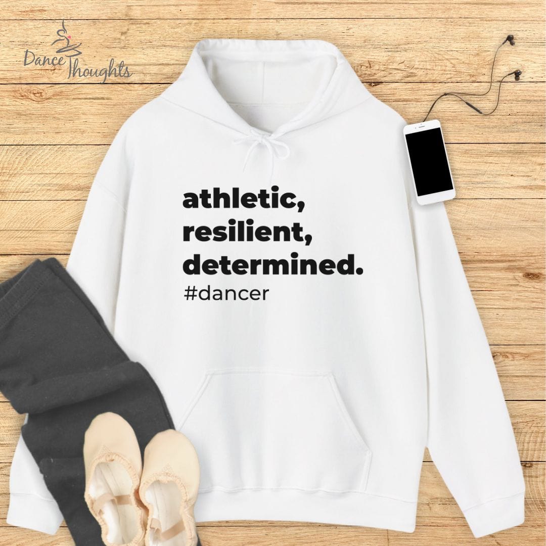 Athletic, Resilient, Determined Dancer Hoodie