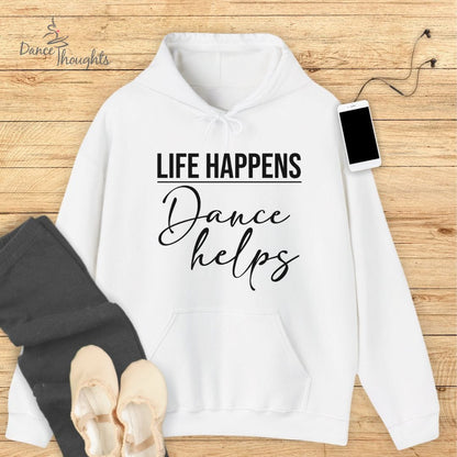 Life Happens, Dance Helps Hoodie