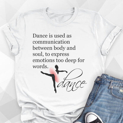 Inspirational Dance Quote T-shirt
