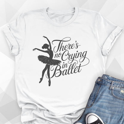 No Crying In Ballet T-shirt