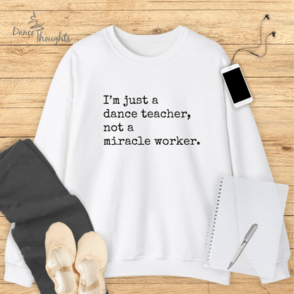 I'm Just A Dance Teacher Sweatshirt