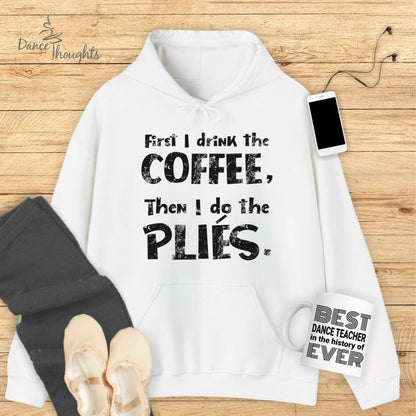 First I Drink The Coffee Hoodie