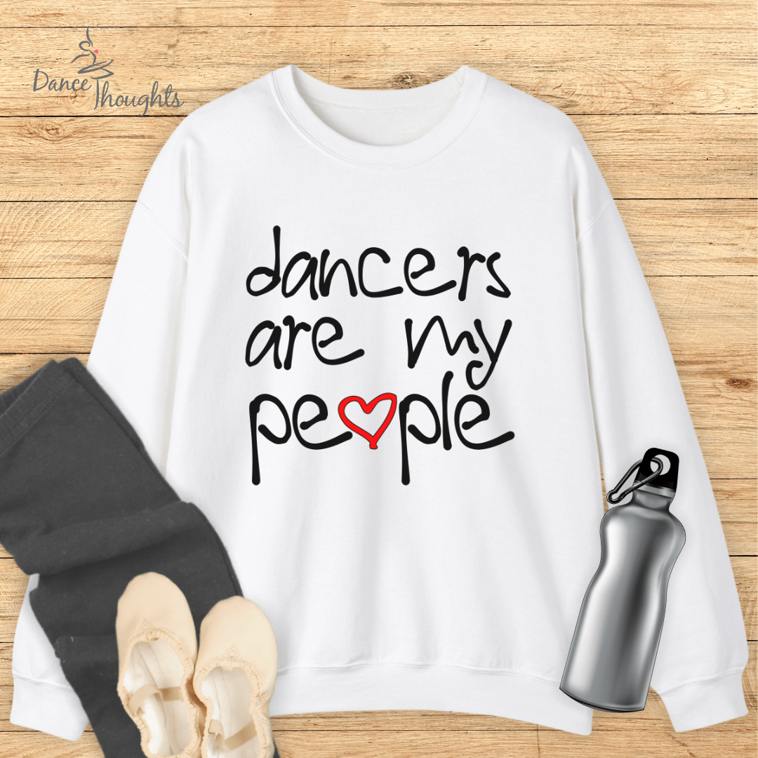 Dancers Are My People Sweatshirt