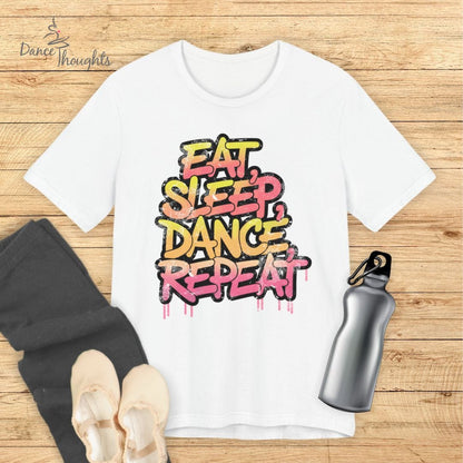 Eat, Sleep, Dance, Repeat T-shirt