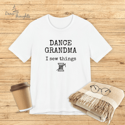 Dance Grandma, I Sew Things T-Shirt