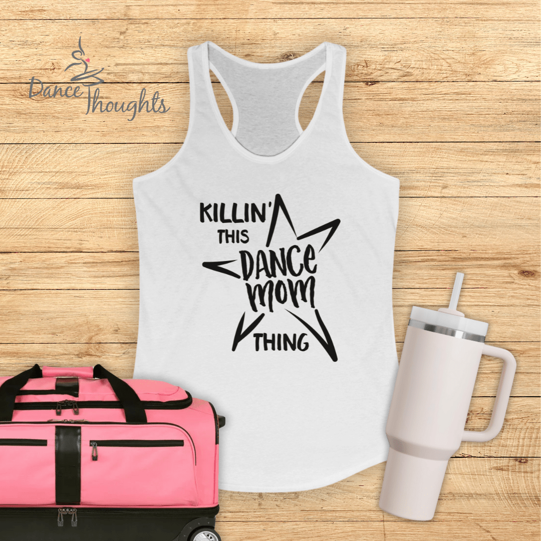 Killin' This Dance Mom Thing Tank Top