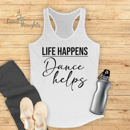 Life Happens, Dance Helps Tank Top