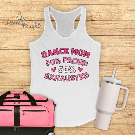 Dance Mom 50% Exhausted Tank Top