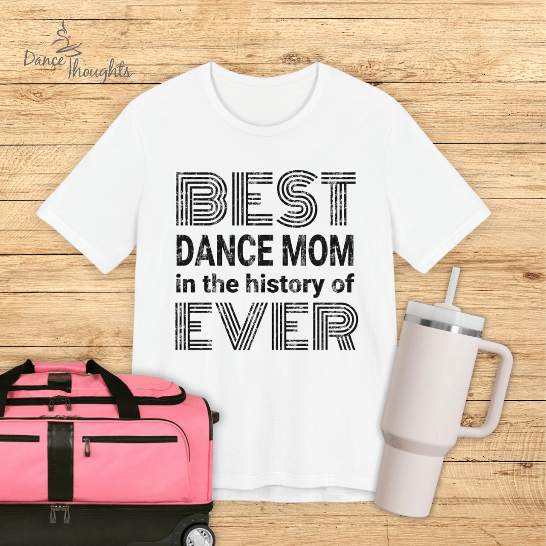 Best Dance Mom Ever T-Shirt