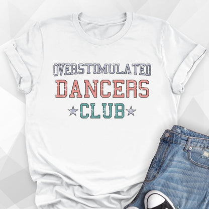 Overstimulated Dancers Club T-shirt