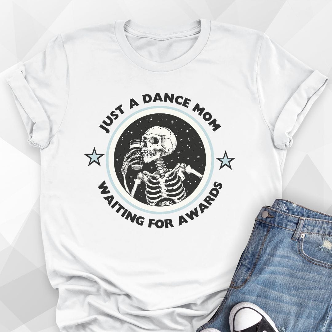 Dance Mom Waiting For Awards T-shirt