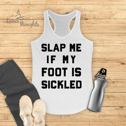 Slap Me If My Foot Is Sickled Tank Top