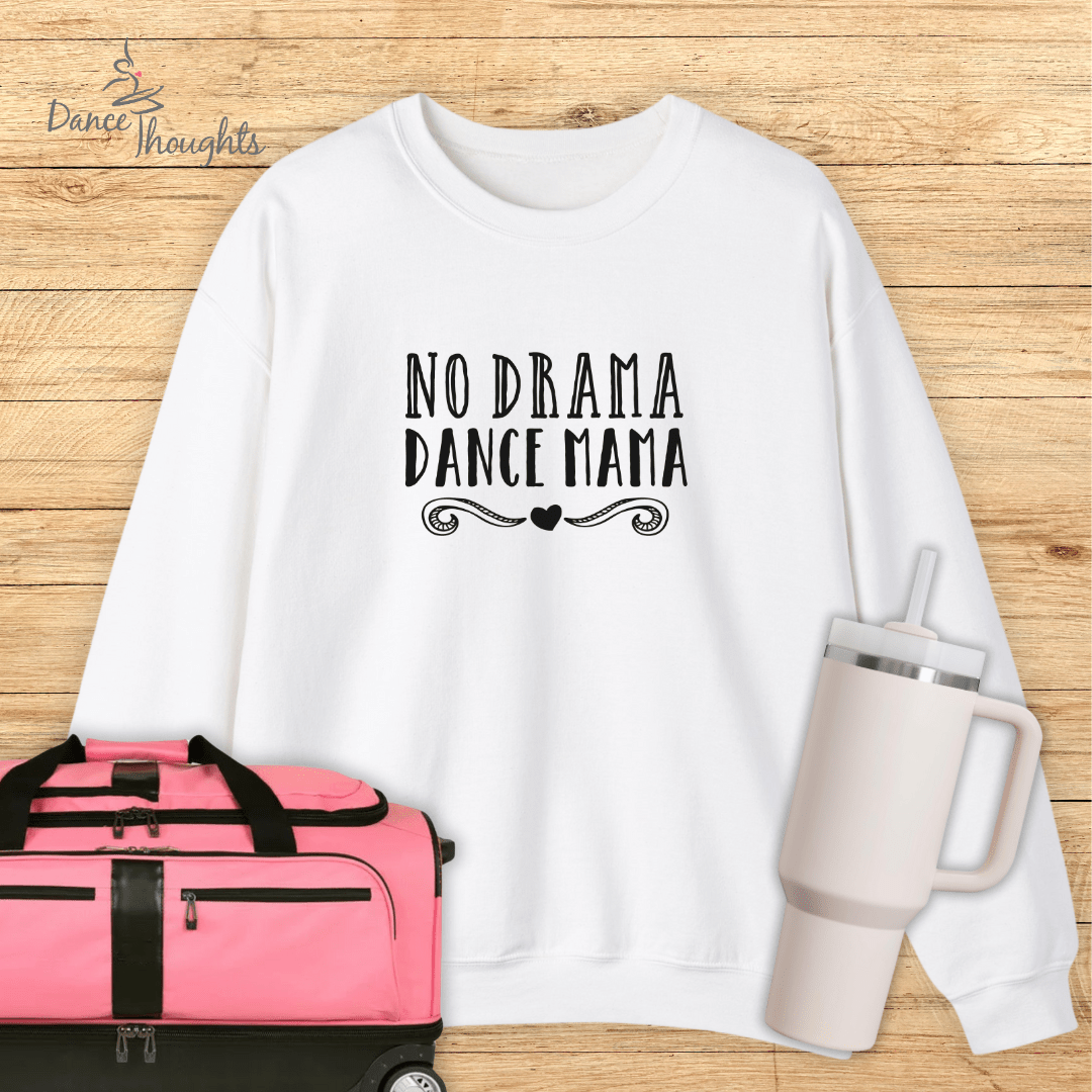 No Drama Dance Mama Sweatshirt