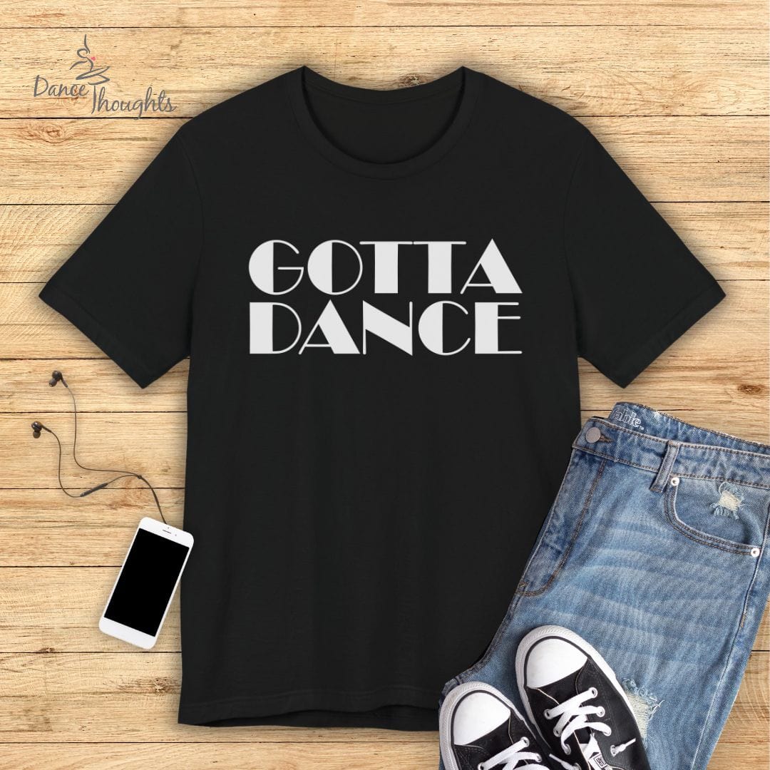 Gotta Dance T-Shirt