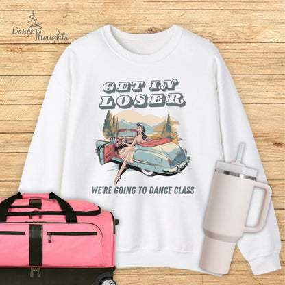 Get In Loser Sweatshirt