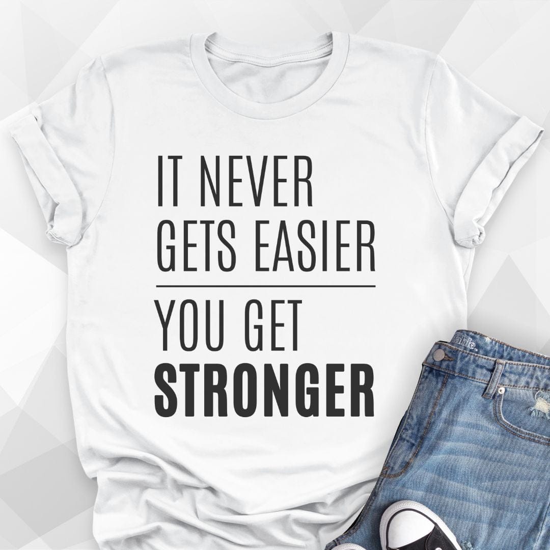 It Never Gets Easier T-shirt