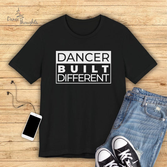 Dancer Built Different T-shirt