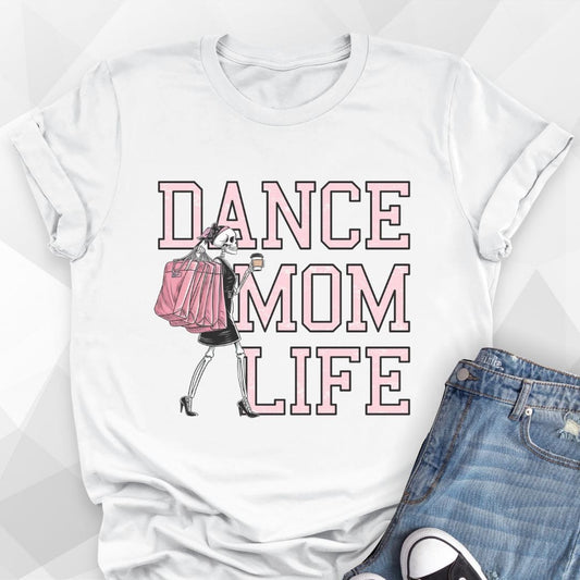 Dance Mom Life T-shirt