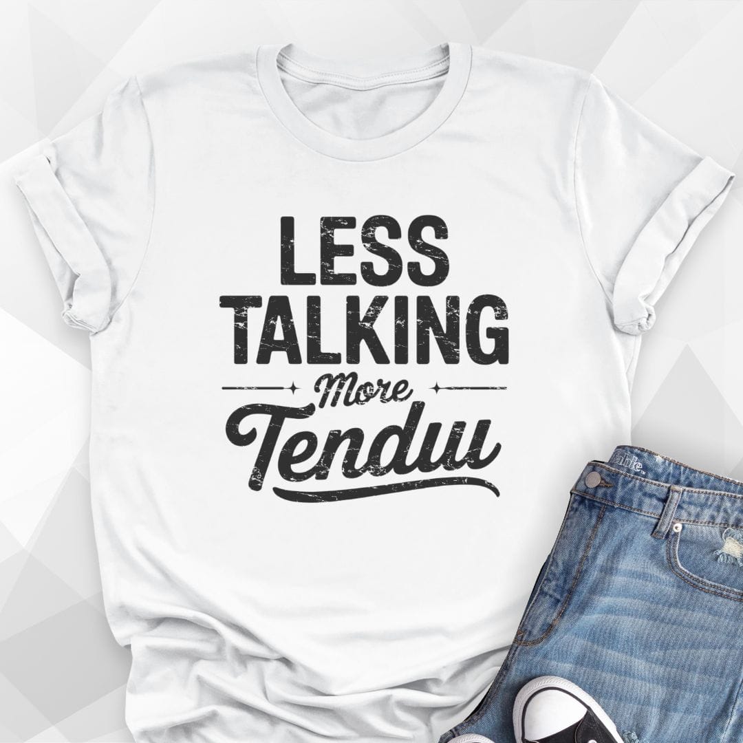 Less Talking T-shirt
