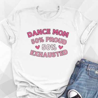 Dance Mom 50% Exhausted T-Shirt