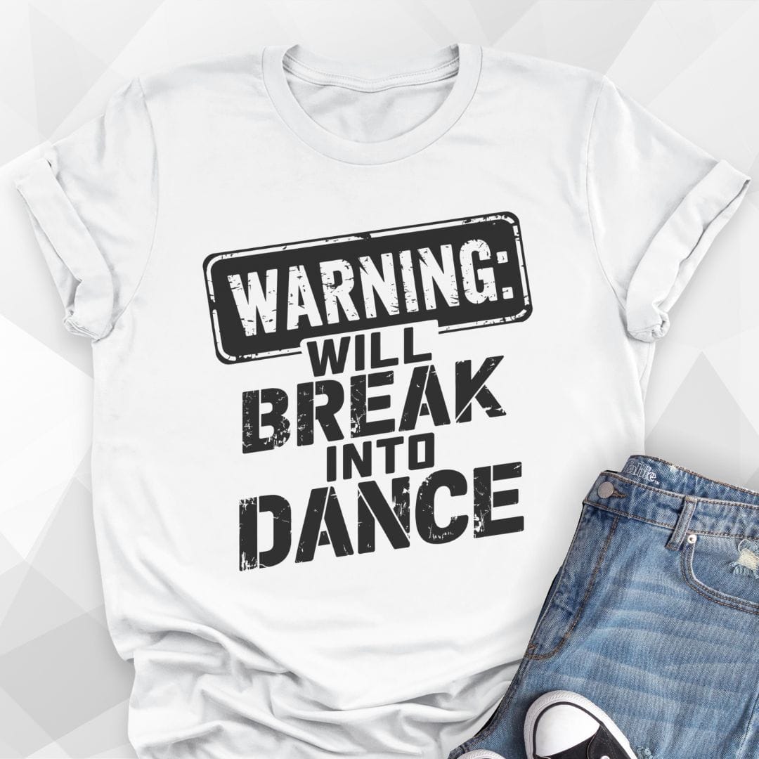Will Break Into Dance T-shirt