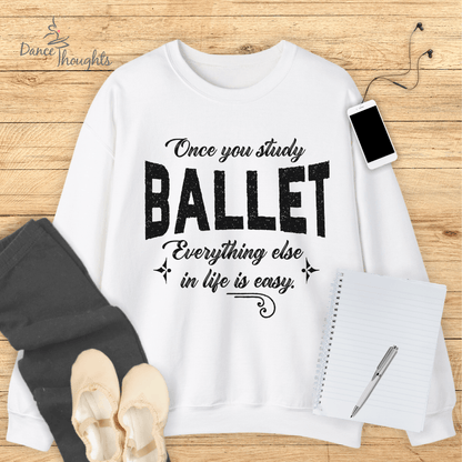 Once You Study Ballet Sweatshirt