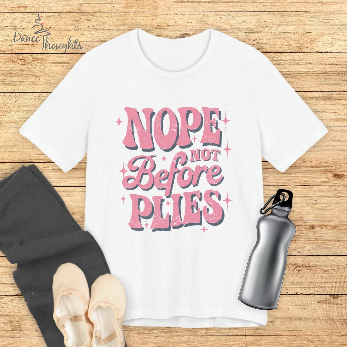 Nope. Not Before Plies T-shirt