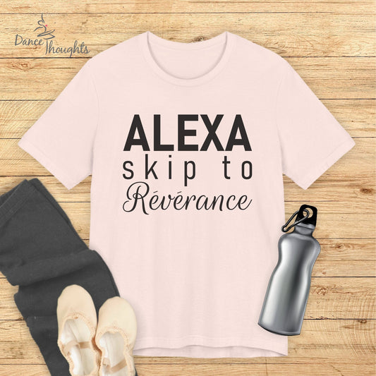 Alexa, Skip To Reverence T-shirt