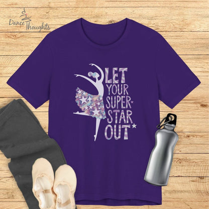 Let Your Superstar Out T-shirt