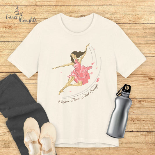 Elegance, Power, Talent, Strength T-shirt