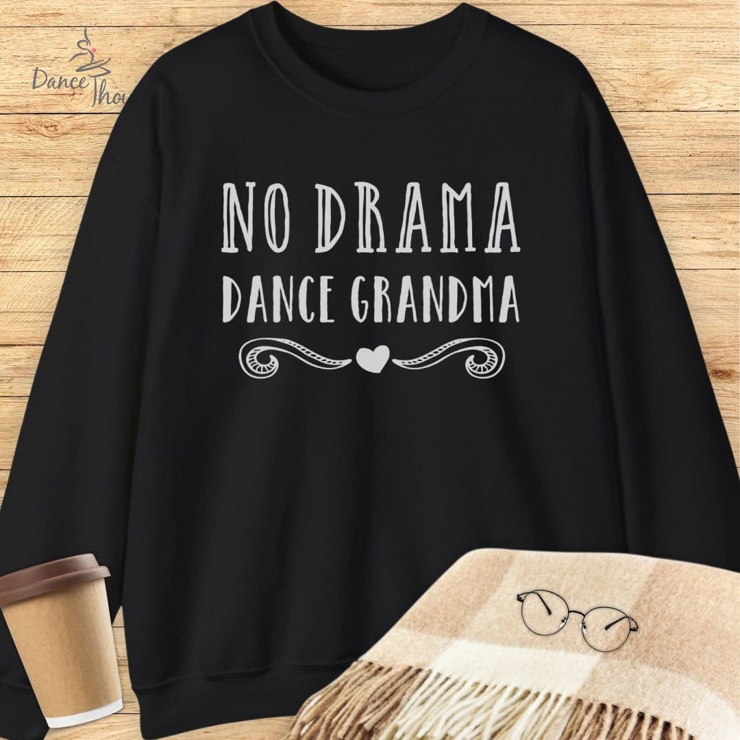 No Drama Dance Grandma Sweatshirt