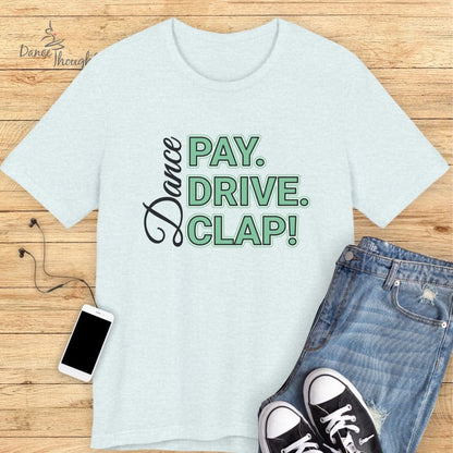 Pay Drive Clap T-shirt