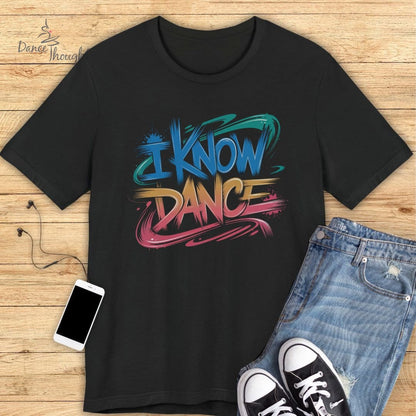 I Know Dance T-shirt