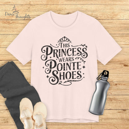 This Princess Wears Pointe Shoes T-shirt