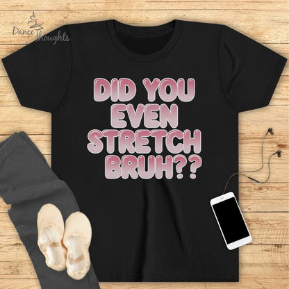 KIDS Did You Even Stretch Bruh T-Shirt