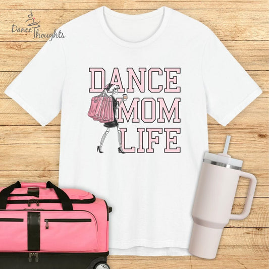 Dance Mom Life T-shirt