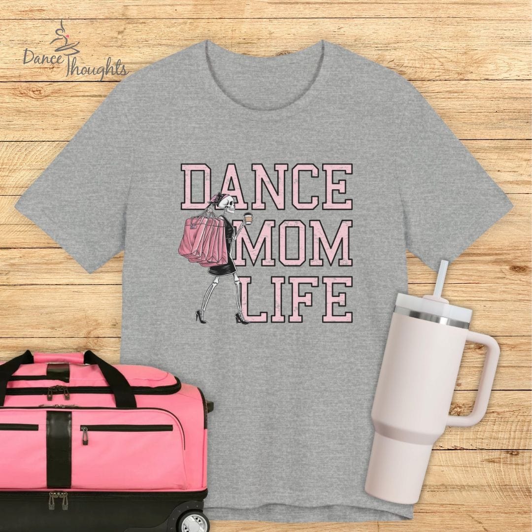 Dance Mom Life T-shirt