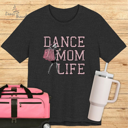 Dance Mom Life T-shirt