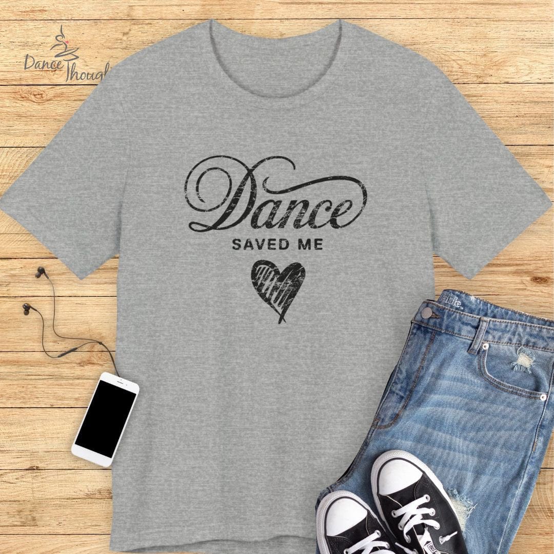 Dance Saved Me T-shirt